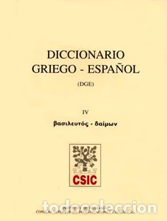 Libri di seconda mano: DICCIONARIO GRIEGO-ESPA&Ntilde;OL (DGE). TOMO IV (BASILEUTOS-DAIMON) - VVAA