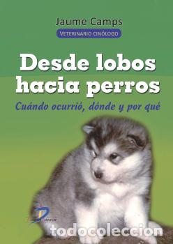 Libros: DESDE LOBOS HACIA PERROS - CAMPS RABAD&Aacute;, JAUME - Foto 1