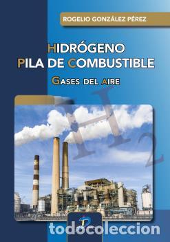Libros: HIDR&Oacute;GENO. PILA DE COMBUSTIBLE - GONZ&Aacute;LEZ P&Eacute;REZ, ROGELIO, - Foto 1