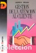 Libros: GESTI&Oacute;N DE LA ATENCI&Oacute;N AL CLIENTE - BROWN, ANDREW, - Foto 1