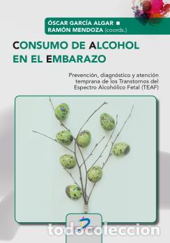 Libri di seconda mano: CONSUMO DE ALCOHOL EN EL EMBARAZO - MENDOZA, RAM&Oacute;N,