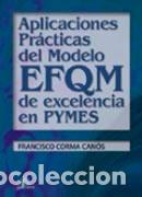 Libros: APLICACIONES PR&Aacute;CTICAS DEL MODELO EFQM DE EXCELENCIA EN PYMES - CORMA CAN&Oacute;S, FRANCISCO, - Foto 1