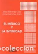 Libros: EL M&Eacute;DICO Y LA INTIMIDAD - S&Aacute;NCHEZ-CARO, JES&Uacute;S, - Foto 1