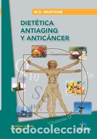 Libros: DIET&Eacute;TICA ANTIAGING Y ANTIC&Aacute;NCER - MUNTAN&Eacute;, M.D., - Foto 1