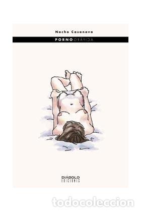 Libros: PORNOGRAFICA - NACHO CASANOVA,