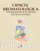 Libros: CIENCIA BROMATOL&Oacute;GICA - BELLO GUTI&Eacute;RREZ, JOS&Eacute;, - Foto 1