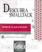Libros: DESCUBRA SMALLTALK - LALONDE, W., - Foto 1