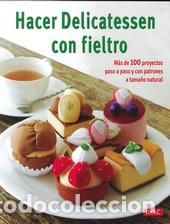 Libros: HACER DELICATESSEN CON FIELTRO - AA.VV., - Foto 1