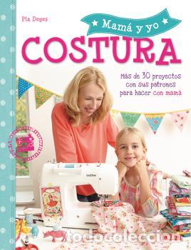 Libros: MAM&Aacute; Y YO COSTURA - DEGES, PIA - Foto 1