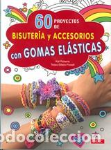 Libros: 60 PROYECTOS DE BISUTERIA Y ACCESORIOS CON GOMAS ELASTICAS - VVAA - Foto 1