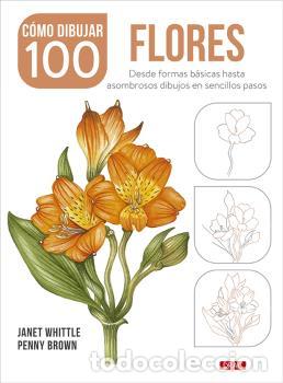 Libros: C&Oacute;MO DIBUJAR 100 FLORES - WHITTLE, JANET, - Foto 1