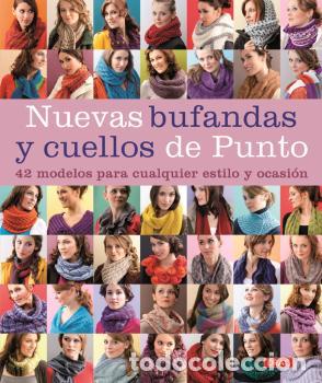 Libros: NUEVAS BUFANDAS Y CUELLOS DE PUNTO - VVAA - Foto 1