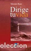 Libros: DIRIGE TU VIDA - RUIZ GONZ&Aacute;LEZ, MOIS&Eacute;S, - Foto 1