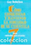 Libros: C&Oacute;MO CONQUISTAR Y MANTENER LA FIDELIDAD DE SU CLIENTELA - BOBICHON, G., - Foto 1