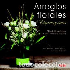 Libros: ARREGLOS FLORALES ELEGANTES Y &Uacute;NICOS - COLLINS, JULIE - Foto 1