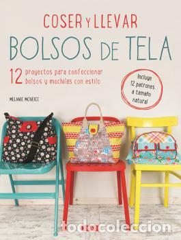Libros: COSER Y LLEVAR BOLSOS DE TELA - MCNEICE, MELANIE - Foto 1