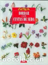 Libros: BORDAR CON CINTAS DE SEDA-LIBRO DE - CIOTTI DONATELLA, - Foto 1