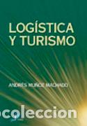 Libros: LOG&Iacute;STICA Y TURISMO - MU&Ntilde;OZ MACHADO, ANDR&Eacute;S, - Foto 1