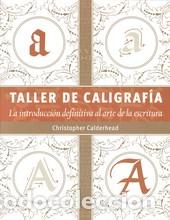Libros: TALLER DE CALIGRAFIA - CALDERHEAD, CHRISTOPHER, - Foto 1