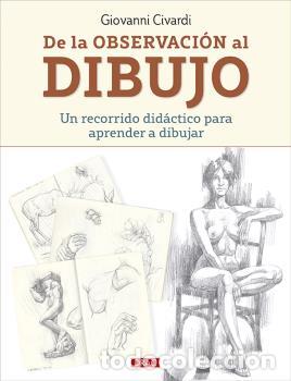 Libros: DE LA OBSERVACI&Oacute;N AL DIBUJO - CIVARDI, GIOVANNI, - Foto 1