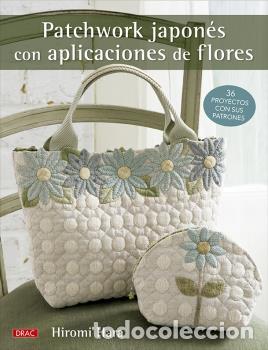 Libros: PATCHWORK JAPON&Eacute;S CON APLICACIONES DE FLORES - HARA, HIROMI - Foto 1