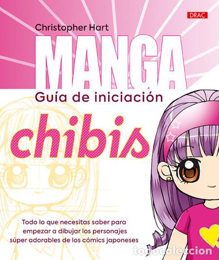 Libros: MANGA GU&Iacute;A DE INICIACI&Oacute;N CHIBIS - HART, CHR&Iacute;STOPHER, - Foto 1