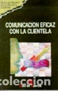 Libros: COMUNICACI&Oacute;N EFICAZ CON LA CLIENTELA - MARKETING PUBLISHING, - Foto 1