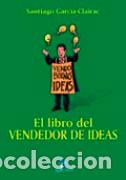 Libros: EL LIBRO DEL VENDEDOR DE IDEAS - GARC&Iacute;A-CLAIRAC, SANTIAGO, - Foto 1