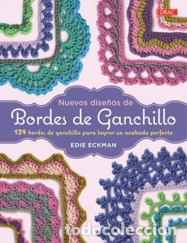 Libros: NUEVOS DISE&Ntilde;OS DE BORDES DE GANCHILLO - ECKMAN, EDIE, - Foto 1