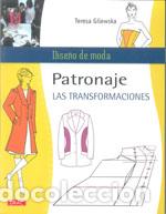Libros: PATRONAJE LAS TRANSFORMACIONES - GILEWSKA, TERESA, - Foto 1