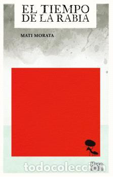 Libri di seconda mano: EL TIEMPO DE LA RABIA - MORATA, MATI,