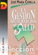 Libros: LA GESTI&Oacute;N DE SERVICIOS DE SALUD - CORELLA, JOS&Eacute; MAR&Iacute;A, - Foto 1