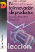 Libros: NUEVOS ENFOQUES EN LA INNOVACI&Oacute;N DE PRODUCTOS PARA LA EMPRESA INDUSTRIAL - ARBON&Iacute;ES ORTIZ, ANGEL L.,