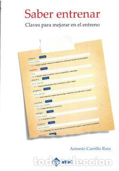 Libros: SABER ENTRENAR - CARRILLO RUIZ, ANTONIO, - Foto 1