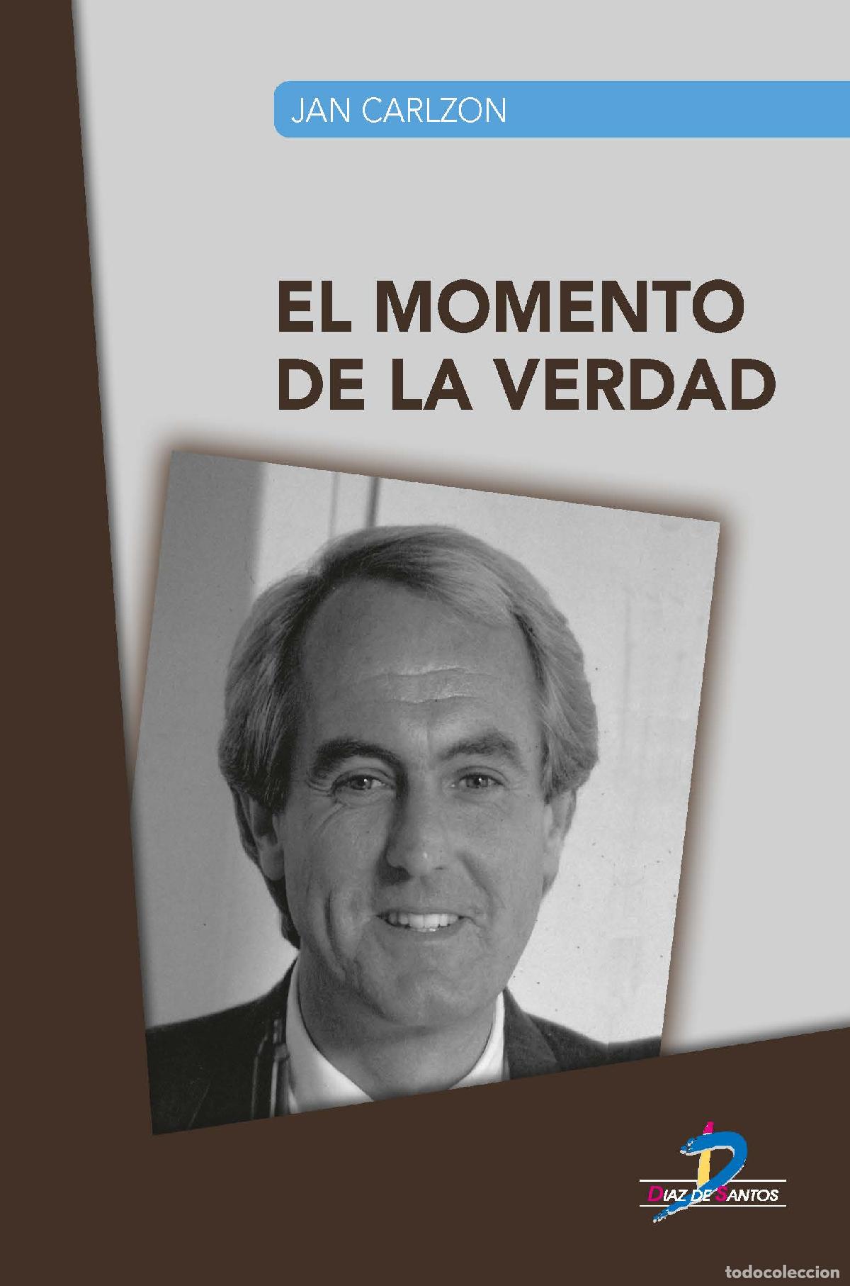 Libros: EL MOMENTO DE LA VERDAD - CARLZON, JAN, - Foto 1