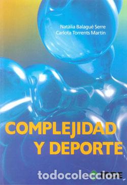 Libros: COMPLEJIDAD Y DEPORTE - BALAGUE SERRE, NATALIA, - Foto 1