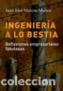 Libros: INGENIER&Iacute;A A LO BESTIA - MARCOS MU&Ntilde;OZ, JUAN JOS&Eacute;,