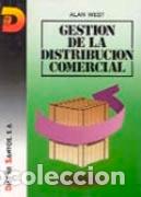 Libros: GESTI&Oacute;N DE LA DISTRIBUCI&Oacute;N COMERCIAL - WEST, ALAN, - Foto 1