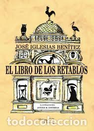 Libros: EL LIBRO DE LOS RETABLOS - IGLESIAS BEN&Iacute;TEZ, JOS&Eacute;, - Foto 1