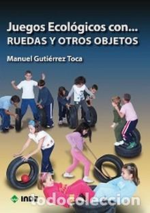 Libros: JUEGOS ECOLOGICOS CON... RUEDAS Y OTROS - GUTIERREZ TOCA, MANUEL, - Foto 1