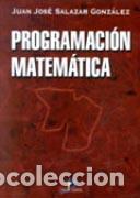 Libros: PROGRAMACI&Oacute;N MATEM&Aacute;TICA - SALAZAR GONZ&Aacute;LEZ, JUAN JOS&Eacute;, - Foto 1