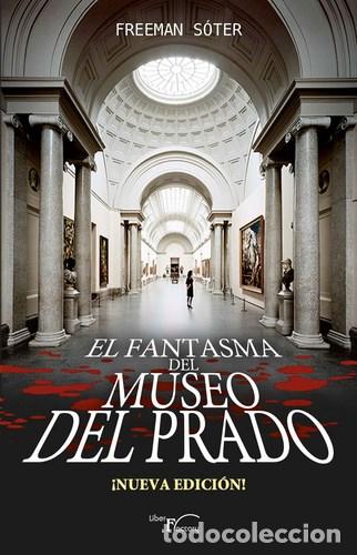 Libros: FANTASMA DEL MUSEO DEL PRADO EL - SOTER, FREEMAN, - Foto 1