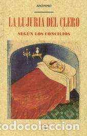 Libros: LA LUJURIA DEL CLERO - ANONIMO, - Foto 1