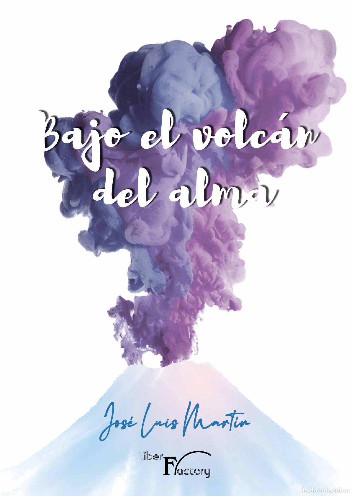 Libros: BAJO EL VOLC&Aacute;N DEL ALMA - MARTIN, JOSE LUIS, - Foto 1