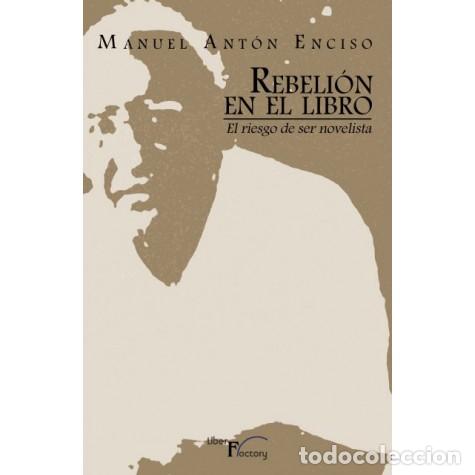 Libros: REBELI&Oacute;N EN EL LIBRO - ANT&Oacute;N ENCISO, MANUEL - Foto 1