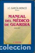 Libros: MANUAL DEL M&Eacute;DICO DE GUARDIA - GARC&Iacute;A MONC&Oacute;, J.C., - Foto 1