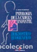 Libros: PATOLOG&Iacute;A DE LA CADERA INFANTIL - D&Iacute;AZ MART&Iacute;NEZ, ANTONIO, - Foto 1
