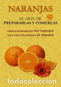 Libros: NARANJAS. EL ARTE DE PREPARARLAS Y COMERLAS - P&Eacute;REZ, DIONISIO, - Foto 1
