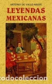 Libros: LEYENDAS MEXICANAS - VALLE ARIZPE, ARTEMIO DE - Foto 1