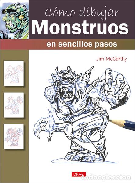 Libros: C&Oacute;MO DIBUJAR MONSTRUOS EN SENCILLOS PASOS - MCCARTHY, JIM, - Foto 1